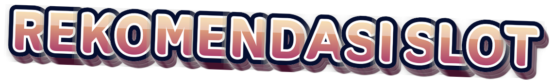 REKOMENDASI SLOT